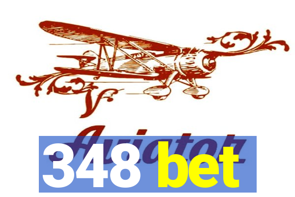 348 bet